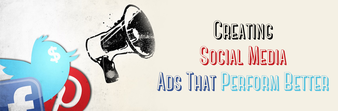 Creating Social Media Ads That Perform Better